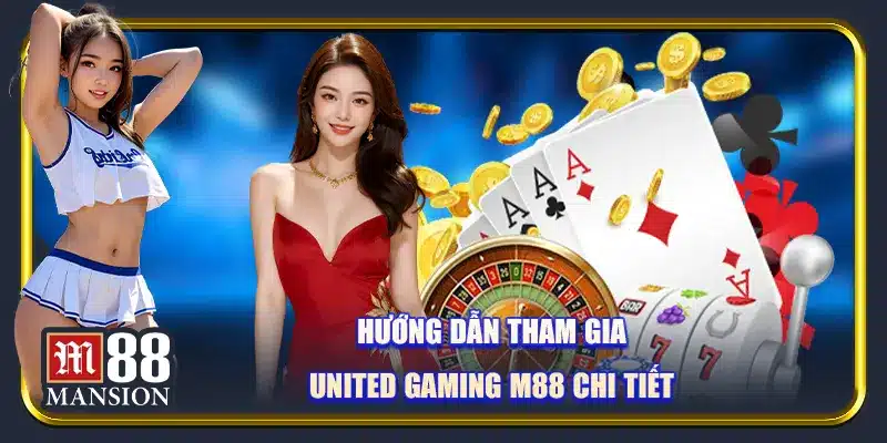 United Gaming M88 - Đấu Trường Đỉnh Cao Của Cược Thủ - rahegu