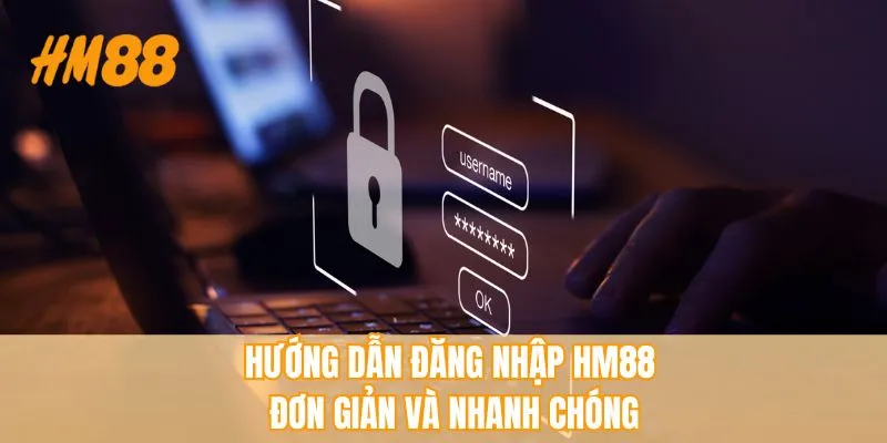 Đăng Nhập HM88 - Truy Cập Nhanh Chóng, Ẵm Thưởng Liền Tay - rahegu
