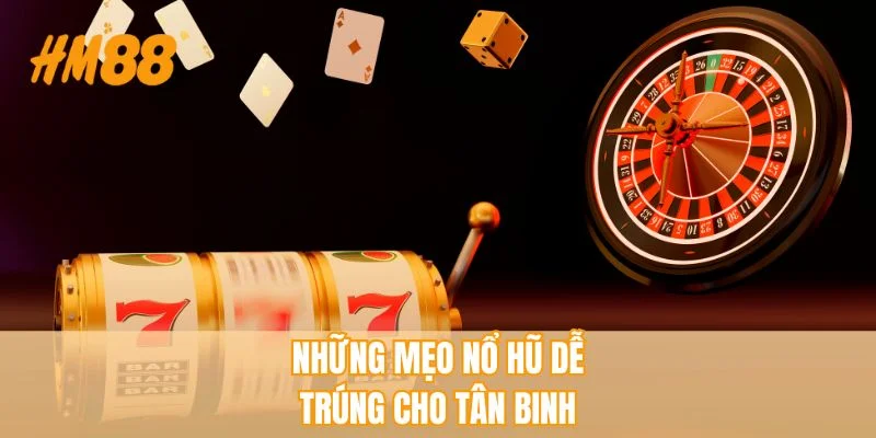 Mẹo Nổ Hũ Dễ Trúng | Kinh Nghiệm Quý Báu Của Đại Cao Thủ - rahegu